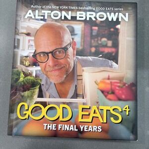 Alton Brown Good Eats 4 The Final Years Hardcover Cookbook 2022 1st Edition